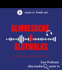 Almbesuche &amp; Slutwalks